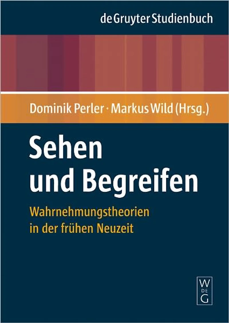 Sehen und Begreifen: Wahrnehmungstheorien in der fruhen Neuzeit