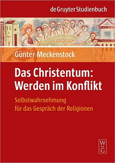 Das Christentum: Werden im Konflikt: Selbstwahrnehmung fur das Gesprach der Religionen