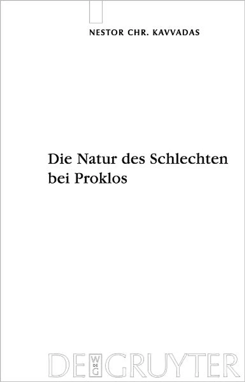 Die Natur des Schlechten bei Proklos: Eine Platoninterpretation und ihre Rezeption durch Dionysios Areopagites