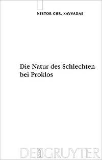 Die Natur des Schlechten bei Proklos: Eine Platoninterpretation und ihre Rezeption durch Dionysios Areopagites