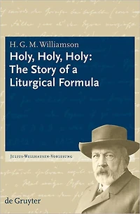 Holy, Holy: The Story of a Liturgical Formula
