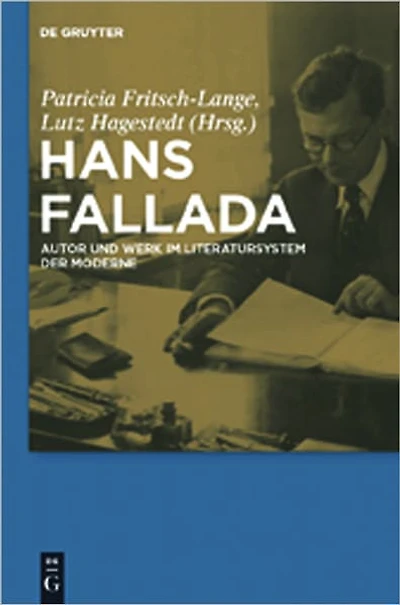 Hans Fallada: Autor und Werk im Literatursystem der Moderne