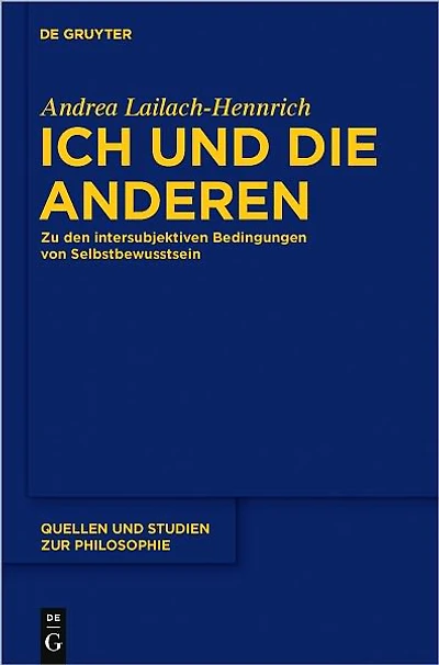 Ich und die anderen: Zu den intersubjektiven Bedingungen von Selbstbewusstsein