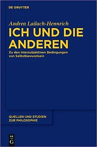 Ich und die anderen: Zu den intersubjektiven Bedingungen von Selbstbewusstsein