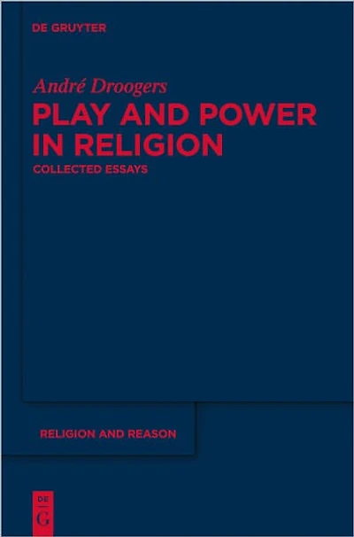 Play and Power in Religion: Collected Essays