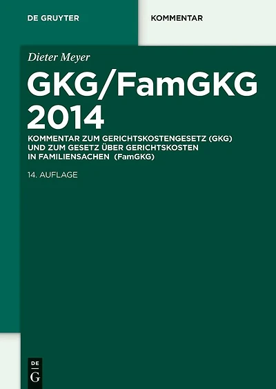 GKG/FamGKG 2014: Kommentar zum Gerichtskostengesetz (GKG) und zum Gesetz über Gerichtskosten in Familiensachen (FamGKG)
