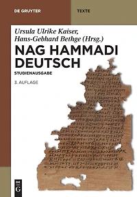 Nag Hammadi Deutsch: Studienausgabe. NHC I-XIII, Codex Berolinensis 1 und 4, Codex Tchacos 3 und 4