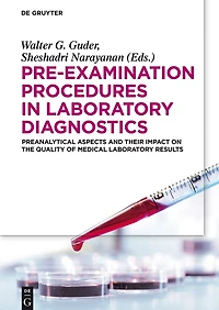 Pre-Examination Procedures Laboratory Diagnostics: Preanalytical Aspects and their Impact on the Quality of Medical Results