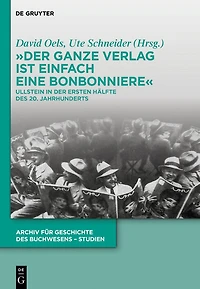 "Der ganze Verlag ist einfach eine Bonbonniere": Ullstein in der ersten Hälfte des 20. Jahrhunderts