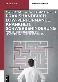 Praxishandbuch Low-Performance, Krankheit, Schwerbehinderung: Personen- und leistungsbedingte Herausforderungen für Unternehmer