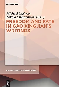 Polyphony Embodied - Freedom and Fate Gao Xingjian's Writings