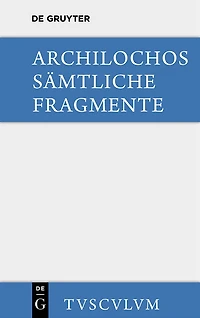 Archilochos: Griechisch und Deutsch