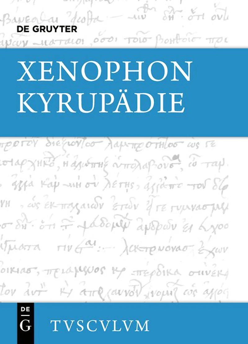 Kyrupädie / Die Erziehung des Kyros: Griechisch - deutsch