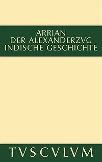 Der Alexanderzug: Griechisch und deutsch