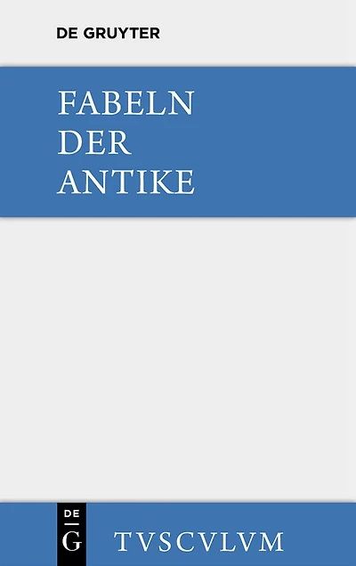 Fabeln der Antike: Griechisch - lateinisch - deutsch