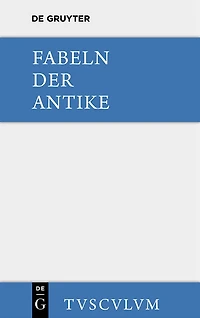 Fabeln der Antike: Griechisch - lateinisch - deutsch