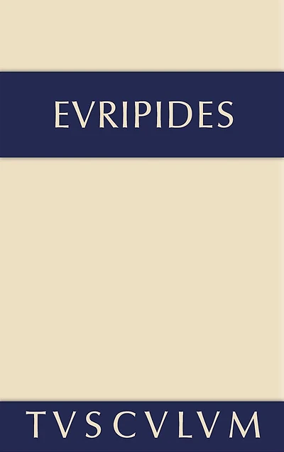 Die Kinder des Herakles. Hekabe. Andromache: Griechisch - deutsch