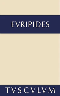 Die Kinder des Herakles. Hekabe. Andromache: Griechisch - deutsch