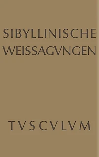 Sibyllinische Weissagungen: Griechisch - lateinisch - deutsch