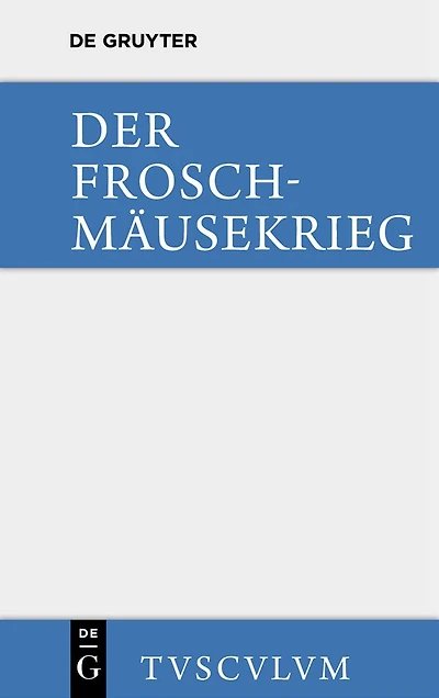 Der Froschmäusekrieg / Batrachomyomachia: Griechisch - deutsch