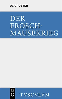 Der Froschmäusekrieg / Batrachomyomachia: Griechisch - deutsch