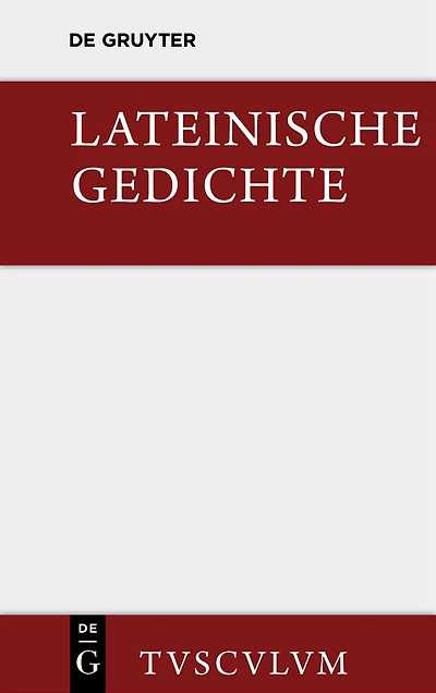 Lateinische Gedichte im Urtext mit den schönsten Übertragungen deutscher Dichter: Lateinisch - deutsch
