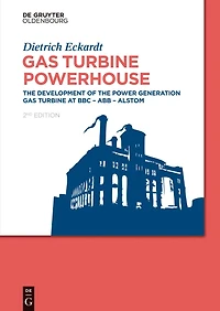 Gas Turbine Powerhouse: the Development of Power Generation at BBC - ABB Alstom