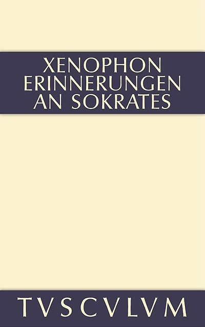 Erinnerungen an Sokrates: Griechisch - deutsch