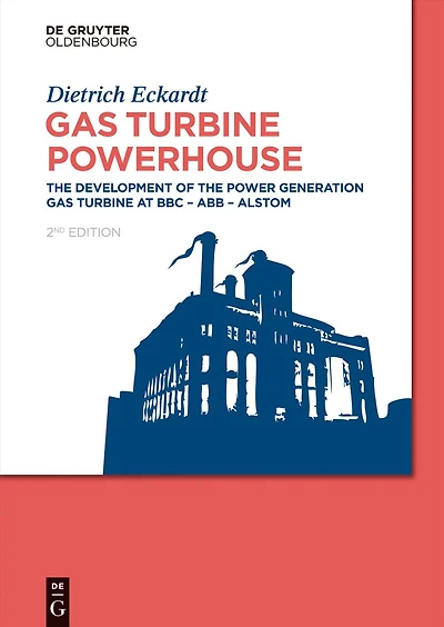Gas Turbine Powerhouse: the Development of Power Generation at BBC - ABB Alstom