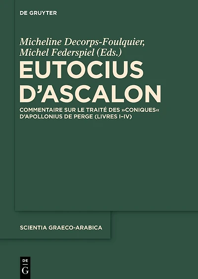 Eutocius d'Ascalon: Commentaire sur le traité des "Coniques" d'Apollonius de Perge (Livres I-IV)