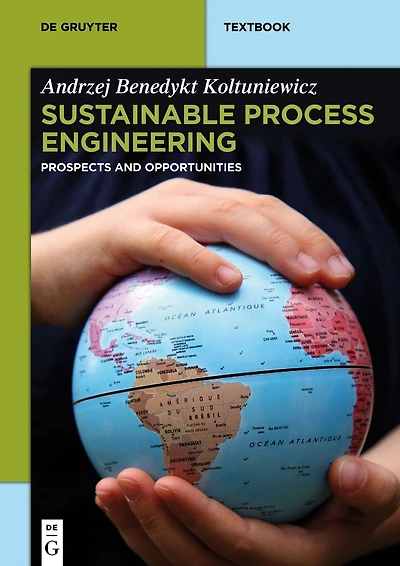 Sustainable Process Engineering: Prospects and Opportunities