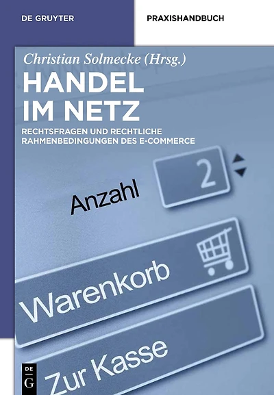 Handel im Netz: Rechtsfragen und rechtliche Rahmenbedingungen des E-Commerce