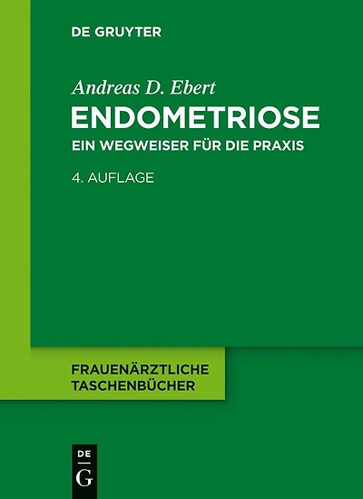 Endometriose: Ein Wegweiser für die Praxis