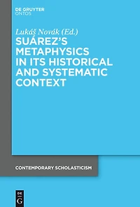 Suárez's Metaphysics Its Historical and Systematic Context