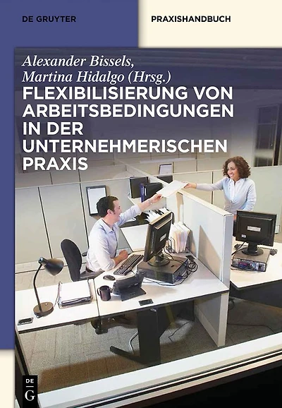Flexibilisierung von Arbeitsbedingungen der unternehmerischen Praxis