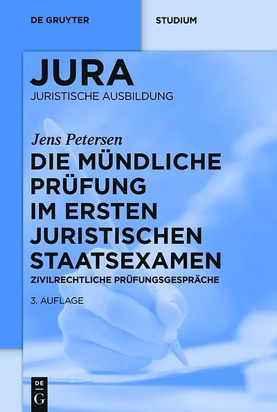 Die mündliche Prüfung im ersten juristischen Staatsexamen: Zivilrechtliche Prüfungsgespräche