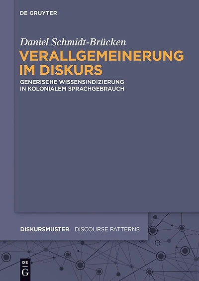 Verallgemeinerung im Diskurs: Generische Wissensindizierung in kolonialem Sprachgebrauch