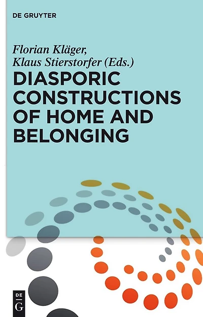 Diasporic Constructions of Home and Belonging