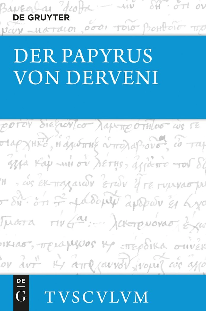 Der Papyrus von Derveni: Griechisch - deutsch