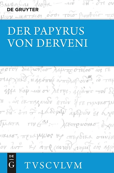 Der Papyrus von Derveni: Griechisch - deutsch