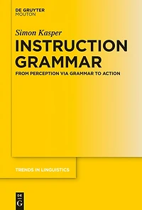 Instruction Grammar: From Perception via Grammar to Action