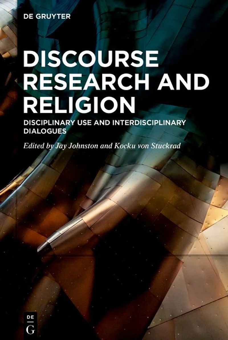 Discourse Research and Religion: Disciplinary Use Interdisciplinary Dialogues