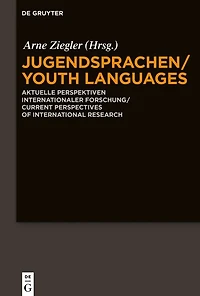 Jugendsprachen/Youth Languages: Aktuelle Perspektiven internationaler Forschung/Current Perspectives of International Research