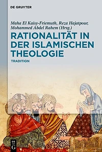 Rationalität der Islamischen Theologie: Band I: Die klassische Periode