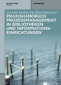 Praxishandbuch Prozessmanagement Bibliotheken und Informations- einrichtungen