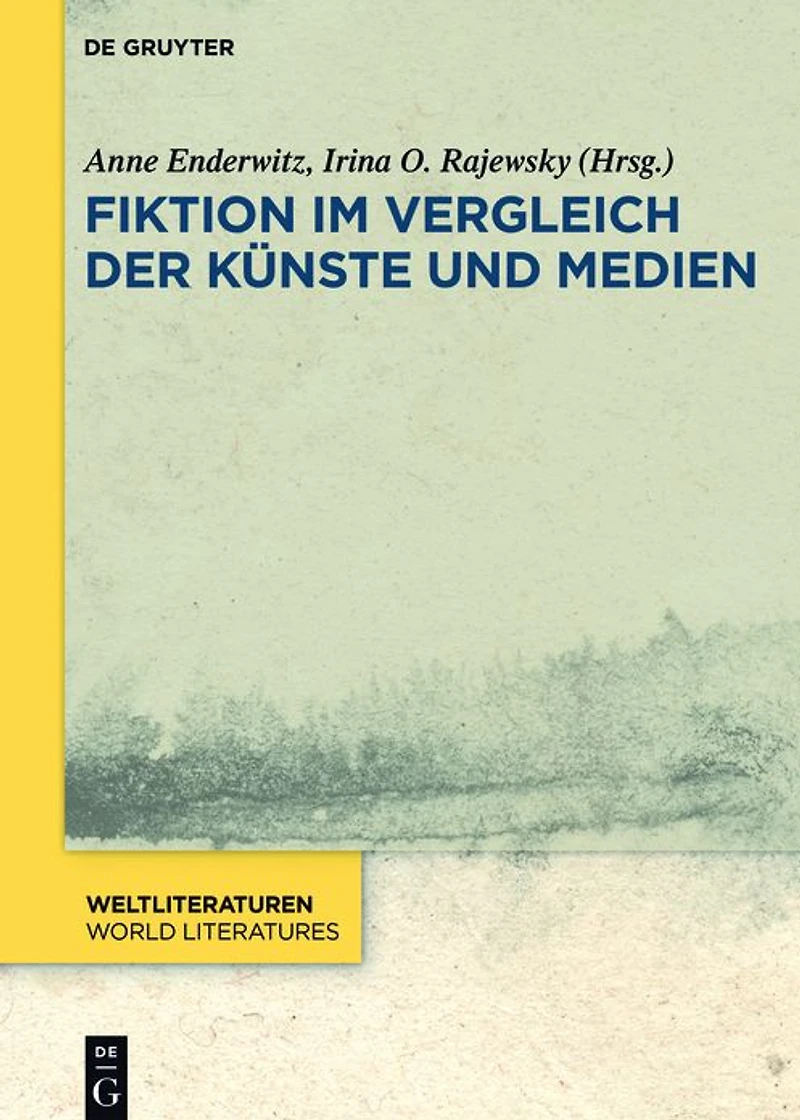 Fiktion im Vergleich der Künste und Medien