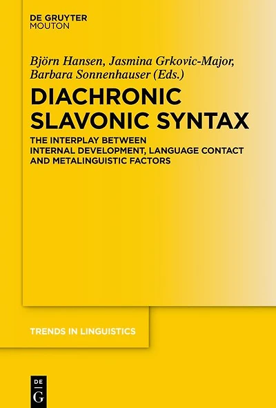 Diachronic Slavonic Syntax: The Interplay between Internal Development, Language Contact and Metalinguistic Factors