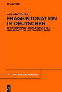 Frageintonation im Deutschen: Zur intonatorischen Markierung von Interrogativität und Fragehaltigkeit