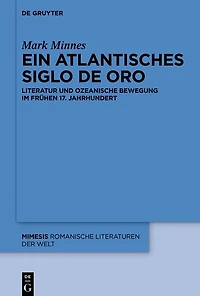Ein atlantisches Siglo de Oro: Literatur und ozeanische Bewegung im frühen 17. Jahrhundert