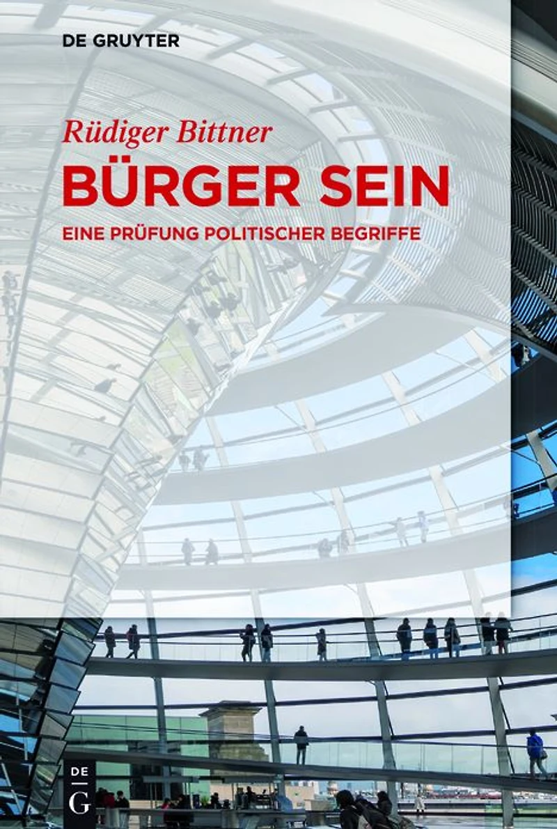 Bürger sein: Eine Prüfung politischer Begriffe